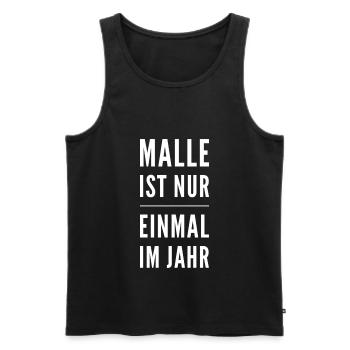 Malle Ist Nur Einmal Im Jahr - Männer Premium Bio Tank Top - Schwarz - Vorne - Michal (187cm)