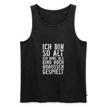 ich bin so alt ich habe als kind noch draussen - Männer Premium Bio Tank Top - Schwarz - Vorne - Michal (187cm)