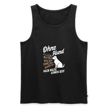 Hundebesitzer Hundemama Ohne Hund ist alles doof - Männer Premium Bio Tank Top - Schwarz - Vorne - Michal (187cm)