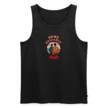 To My Reliable Dad , Happy Fathers Day - Men's Premium Organic Tank Top - black - Front - Michal (187cm)
