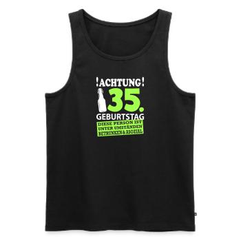 35 Geburtstag Besoffen Alkohol Jahre - Männer Premium Bio Tank Top - Schwarz - Vorne - Michal (187cm)