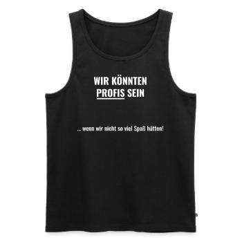 Wir könnten Profis sein - Männer Premium Bio Tank Top - Schwarz - Vorne - Michal (187cm)