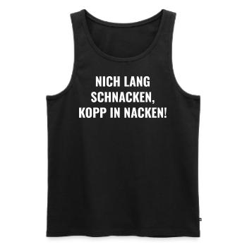 Nich lang schnacken, Kopp in Nacken - Männer Premium Bio Tank Top - Schwarz - Vorne - AI Model Male 178 light (178cm)