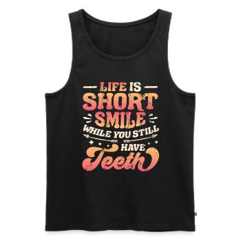 Life is short, smile while you still have teeth. - Men's Premium Organic Tank Top - black - Front - AI Model Male 178 light (178cm)