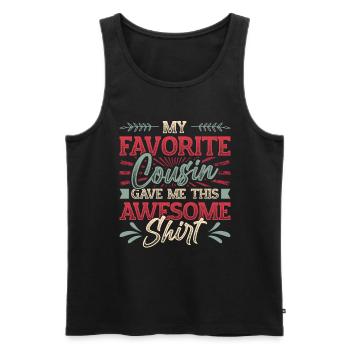 My favorite cousin gave me something. - Men's Premium Organic Tank Top - black - Front - Michal (187cm)