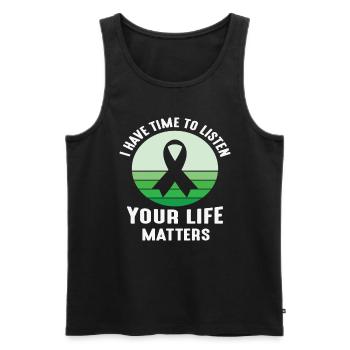 I have time to listen your life matters Mental - Men's Premium Organic Tank Top - black - Front - Michal (187cm)