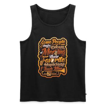 I Teach My Favorite Musicians Music Teachers - Men's Premium Organic Tank Top - black - Front - Michal (187cm)