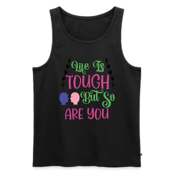 Life Is Touch But So Are You - Men's Premium Organic Tank Top - black - Front - AI Model Male 178 light (178cm)