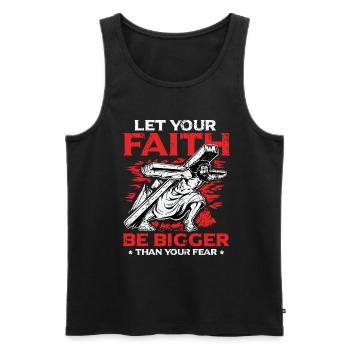 Your faith should be greater than your fear. - Men's Premium Organic Tank Top - black - Front - Michal (187cm)