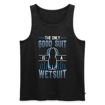 Der Einzig Gute Anzug Ist Ein Neoprenanzug - Männer Premium Bio Tank Top - Schwarz - Vorne - Michal (187cm)