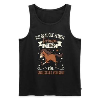 Ich brauche keinen Prinzen - Englisches Vollblut - Männer Premium Bio Tank Top - Schwarz - Vorne - Michal (187cm)