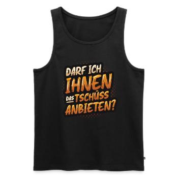 Darf Ich Ihnen Das Tschüss Anbieten - Männer Premium Bio Tank Top - Schwarz - Vorne - Michal (187cm)