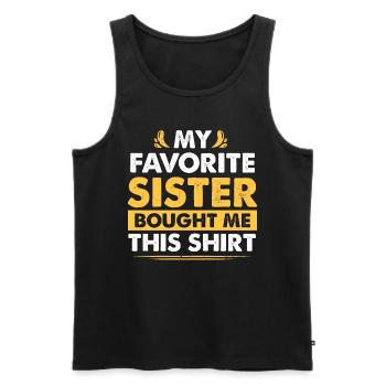 Meine Lieblingsschwester hat mir dieses Shirt lustig gekauft - Männer Premium Bio Tank Top - Schwarz - Vorne - AI Model Male 178 light (178cm)