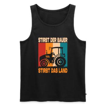Stirbt Der Bauer Stirbt Das Land Landwirt Protest - Männer Premium Bio Tank Top - Schwarz - Vorne - Michal (187cm)