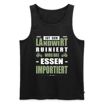 Landwirt Ruiniert Wird Das Essen Importiert Bauer - Männer Premium Bio Tank Top - Schwarz - Vorne - Michal (187cm)