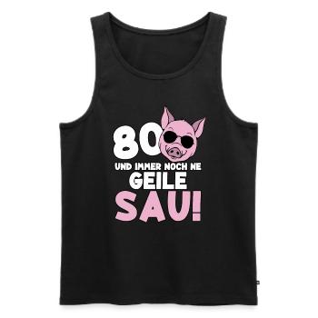 80 Jahre Geile Sau Birthday 80. Geburtstag - Männer Premium Bio Tank Top - Schwarz - Vorne - Michal (187cm)