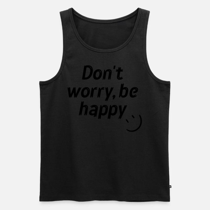 Don't worry be happy - Männer Premium Bio Tank Top - Schwarz