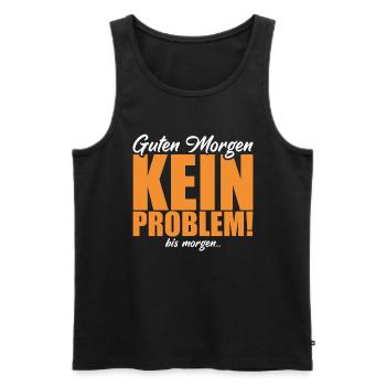 Guten Morgen. Kein Problem. Bis Morgen. - Männer Premium Bio Tank Top - Schwarz - Vorne - AI Model Male 178 light (178cm)