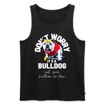 NE VOUS INQUIÉTEZ PAS... Bulldog Bulldog Bulldogs - Débardeur bio Premium Homme - noir - Devant - Michal (187cm)