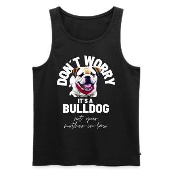 NE VOUS INQUIÉTEZ PAS... Bulldog Bulldog Bulldogs - Débardeur bio Premium Homme - noir - Devant - Michal (187cm)
