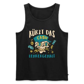 Kürzt das Lehrergehalt aber nicht den Spaß - Männer Premium Bio Tank Top - Schwarz - Vorne - Michal (187cm)