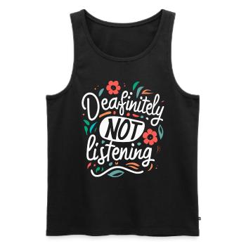 DEAFinitely Not Listening - Deaf Pride - Men's Premium Organic Tank Top - black - Front - AI Model Male 178 light (178cm)