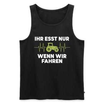 Ihr esst nur wenn wir fahren Bauer Demo Landwirt - Männer Premium Bio Tank Top - Schwarz - Vorne - AI Model Male 178 light (178cm)