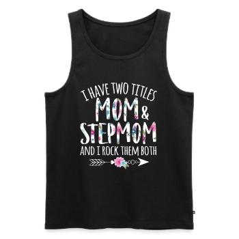 Ich habe zwei Titel Mama und Stiefmutter - Stiefmutter - Männer Premium Bio Tank Top - Schwarz - Vorne - AI Model Male 178 light (178cm)