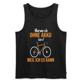 Warum ich ohne Akku fahre Fahrrad Spruch - Männer Premium Bio Tank Top - Schwarz - Vorne - Michal (187cm)