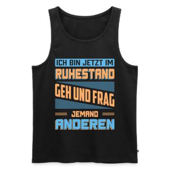 Renter Rente Pension Ruheständler Rentenempfänger - Männer Premium Bio Tank Top - Schwarz - Vorne - Michal (187cm)