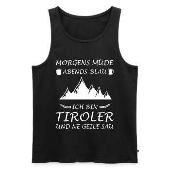 Tiroler Tirolerin Tirol Spruch Lustig - Männer Premium Bio Tank Top - Schwarz - Vorne - Michal (187cm)