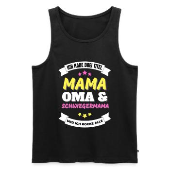 Ich habe drei Titel mama oma schwiegermama mutti - Männer Premium Bio Tank Top - Schwarz - Vorne - Michal (187cm)