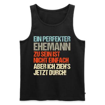 Perfekter Ehemann - Männer Premium Bio Tank Top - Schwarz - Vorne - Michal (187cm)