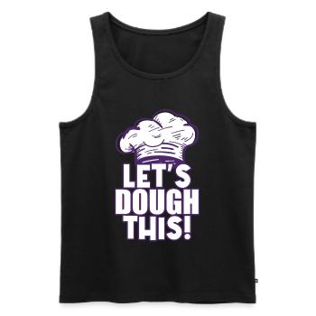 Let's Dough This - Baker - Männer Premium Bio Tank Top - Schwarz - Vorne - Michal (187cm)