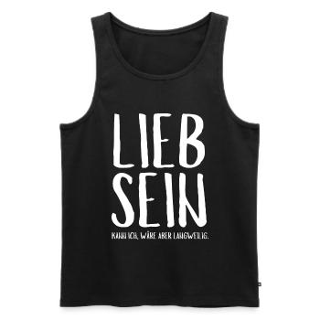 Lieb sein kann ich wäre aber langweilig - Männer Premium Bio Tank Top - Schwarz - Vorne - Michal (187cm)