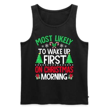 Most Likely to Wake Up First On Christmas Morning - Men's Premium Organic Tank Top - black - Front - Michal (187cm)
