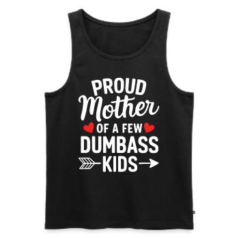 Proud Mother Of A Few Dumbass Kids Motherhood - Men's Premium Organic Tank Top - black - Front - AI Model Male 178 light (178cm)