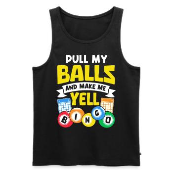 Pull My Balls and Make Me Yell Gambling Funny - Men's Premium Organic Tank Top - black - Front - AI Model Male 178 light (178cm)