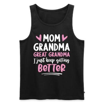 Mom Grandma Great Grandma I Just Keep Getting - Men's Premium Organic Tank Top - black - Front - Michal (187cm)