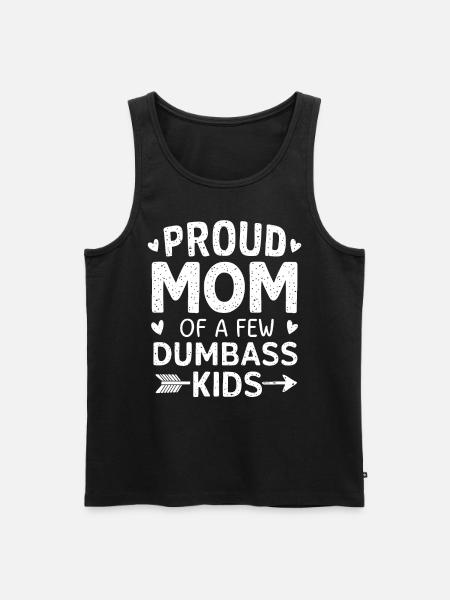 Stolt mamma till några dumbass barn dum dum - Ekologisk premium tanktopp herr - svart