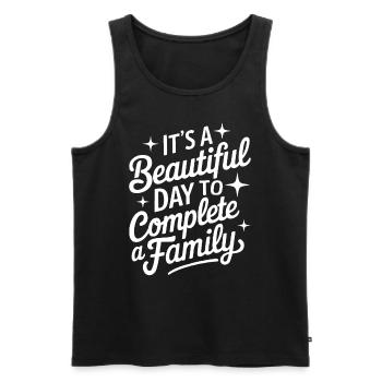 It's A Beautiful Day to Complete A Family Foster - Men's Premium Organic Tank Top - black - Front - AI Model Male 178 light (178cm)