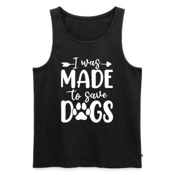 I Was Made to Save Dogs Funny Canine Dogs Animal - Men's Premium Organic Tank Top - black - Front - Michal (187cm)