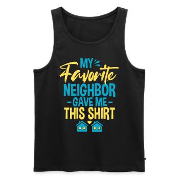 Mein Lieblingsnachbar hat mir das gegeben - Männer Premium Bio Tank Top - Schwarz - Vorne - Michal (187cm)