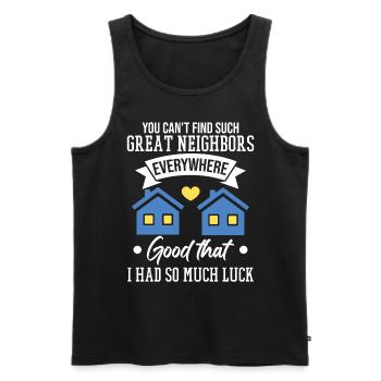 You Can't Find Such Great Neighbors - Men's Premium Organic Tank Top - black - Front - Michal (187cm)