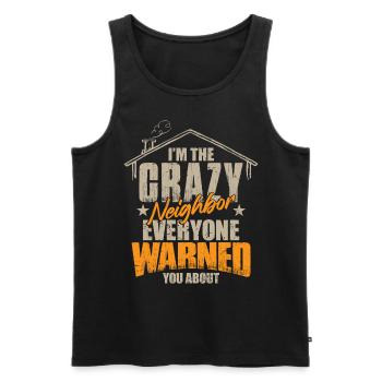 I'm The Crazy Neighbor - Men's Premium Organic Tank Top - black - Front - AI Model Male 178 light (178cm)