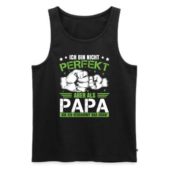 Ich bin nicht perfekt aber als Papa - Männer Premium Bio Tank Top - Schwarz - Vorne - Michal (187cm)
