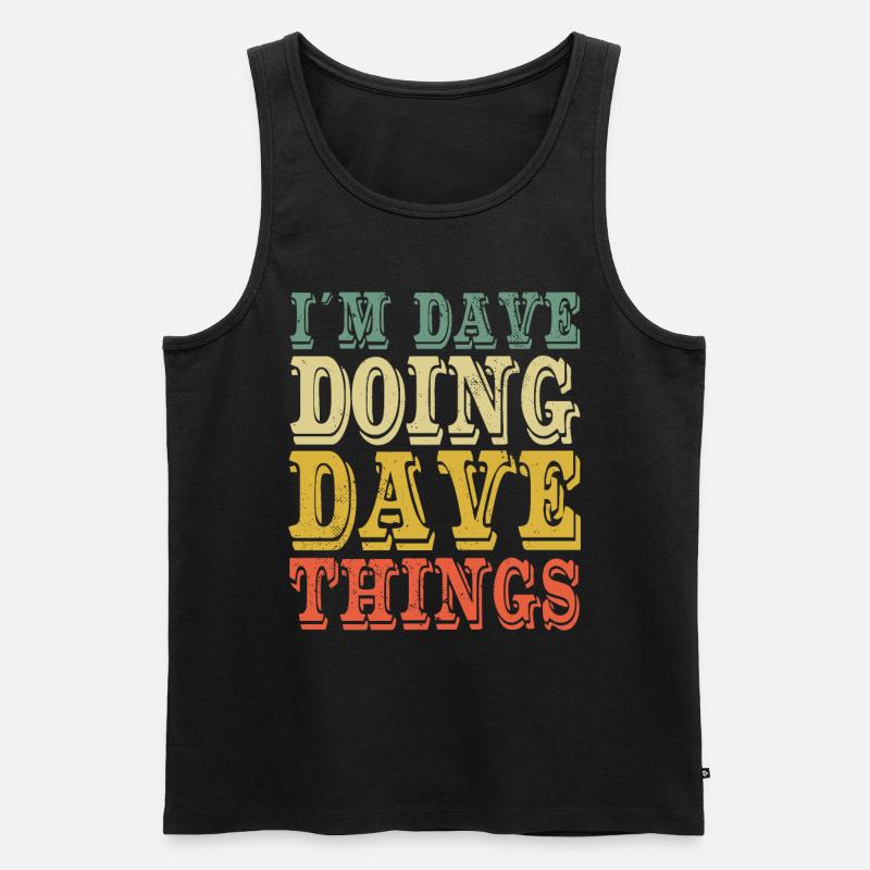 Ich bin Dave, der Dave-Dinge tut - Männer Premium Bio Tank Top - Schwarz