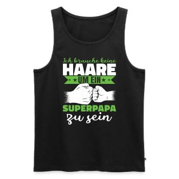 Ich brauche keine Haare um ein Superpapa zu sein - Männer Premium Bio Tank Top - Schwarz - Vorne - Michal (187cm)