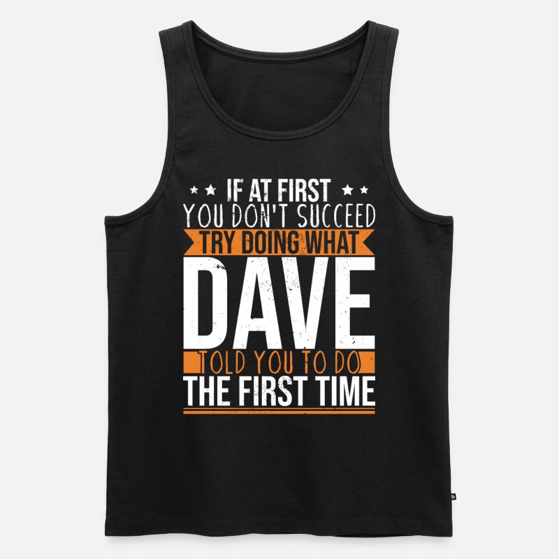 Lustiger Dave-Spruch - Männer Premium Bio Tank Top - Schwarz