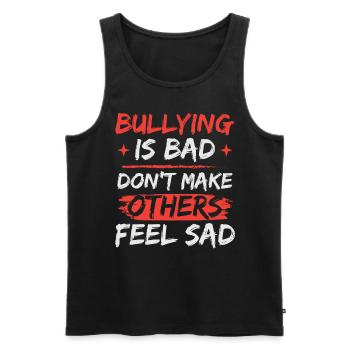 Mobbing ist schlecht | Tag der Einheit | Mobbing-Prävention - Männer Premium Bio Tank Top - Schwarz - Vorne - AI Model Male 178 light (178cm)